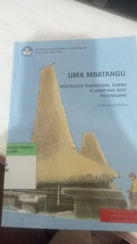 Image of UMA MBATANGU ARSITEKTUR TRADISIONAL SUMBA DI KAMPUNG ADAT RATENGGARO